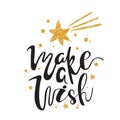 Make a Wish. Calligraphy. Handwritten brush lettering for greeting card, poster, invitation, banner. Hand drawn design Royalty Free Stock Photo