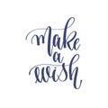 Make a wish - hand lettering inscription text to winter holiday Royalty Free Stock Photo