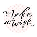 Make a wish. Handwritten greeting card. Printable Calligraphic Christmas poster