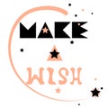 Make a wish. Star falls in the sky, lettering of phrase is hand-drawn in fashionable color palette.