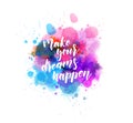 Make your dreams happen - inspirational lettering