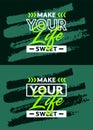 Make your life sweet motivational quotes stroke background, Short phrases quotes, typography, slogan grunge