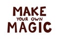Make your own magic with this creative and decorative typography design Royalty Free Stock Photo
