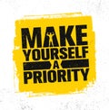 Make Yourself A Priority. Workout and Fitness Gym Strong Design Element Concept. Sport Motivation Quote. Rough Vector