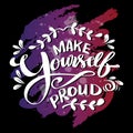 Make yourself proud, hand lettering.