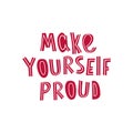 Make yourself proud lettering.