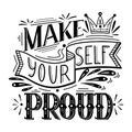 Make yourself proud. Lettering original composition. Inspirational quote. Positive phrase with decoration. Slogan calligraphy Royalty Free Stock Photo