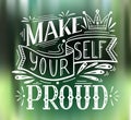 Make yourself proud. Square card with lettering on green nature background. Inspirational quote. Positive phrase with decoration. Royalty Free Stock Photo