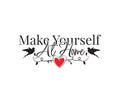 Make yourself at home, Vector. Wall Decals, Wording Design, Lettering, Vector. Wall Decor, Greeting card design, wordings Royalty Free Stock Photo