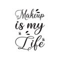 makeup is my life black letter quote