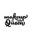 Makeup queen.Hand drawn typography poster design Royalty Free Stock Photo