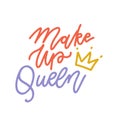 Makeup queen quote with crown. Hand drawn vector linear lettering Royalty Free Stock Photo