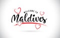 Maldives Welcome To Word Text with Handwritten Font and Red Love