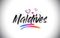 Maldives Welcome To Word Text with Love Hearts and Creative Handwritten Font Design Vector