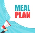 Male hand holding megaphone with Meal plan speech bubble. Loudspeaker. Banner for business, marketing and advertising Royalty Free Stock Photo