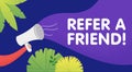 Male hand holding megaphone with refer a friend speech bubble. Loudspeaker. Banner for business, marketing and advertising. Vector