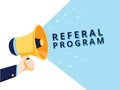 Male hand holding megaphone with referral program speech bubble. Loudspeaker. Banner for business, marketing.