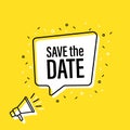 Male hand holding megaphone with save the date speech bubble. Loudspeaker. Banner for business, marketing and advertising. Vector Royalty Free Stock Photo