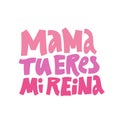 Mama tu eres mi reina handdrawn lettering