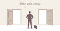 A man with briefcase is standing in front of two doors and having a choice. Inscription: Make your choice. Vector design