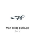 Man doing pushups outline vector icon. Thin line black man doing pushups icon, flat vector simple element illustration from