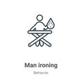 Man ironing outline vector icon. Thin line black man ironing icon, flat vector simple element illustration from editable behavior