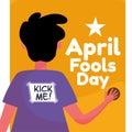 Man with a kick me note on his back April fool template Vector