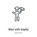 Man with trophy outline vector icon. Thin line black man with trophy icon, flat vector simple element illustration from editable