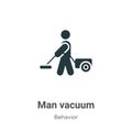 Man vacuum vector icon on white background. Flat vector man vacuum icon symbol sign from modern behavior collection for mobile