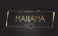Manama Welcome to Golden text Neon Lettering Typography Vector Illustration