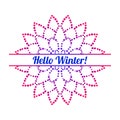 Colorful gradient dotted half of flower Hello Winter greeting card.