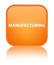 Manufacturing special orange square button
