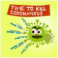 Time to kill coronavirus. Call for vaccination against covid19