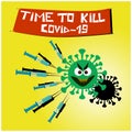 Time to kill covid19. Call for vaccination against coronavirus Royalty Free Stock Photo