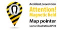 Map pointer. Attention magnetic field. Safety information. Industrial design. Vector illustrations.