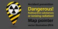 Map pointer. Dangerous Radiation. Safety information. Industrial design. Vector illustrations