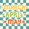 March, april, may. Spring month. Handwritten text on checkered background