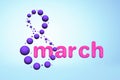 8 March greeting postcard. Decorative violet flying balls, glossy pink paint letter, 3d rendering. Happy Women`s Day