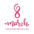 8 March International Women`s Day vector design with handwritten lettering