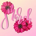 8 March. Modern digital lettering for holiday card with pink gerbera flowers. International womens day. Vector