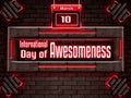 March month , International Day of Awesomeness, Neon Text Effect on Bricks Background Royalty Free Stock Photo