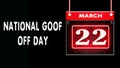 22 March, National Goof Off Day, Neon Text Effect on black Background Royalty Free Stock Photo