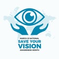 March is National Save Your Vision Awareness Month poster vector illustration