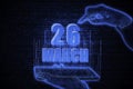March 26th. A hand holding a phone with a calendar date on a futuristic neon blue background. Day 26 of month.