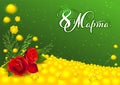 March 8 translation from Russian womens day greeting card. Flowers red rose and yellow mimosa. Handwritten text Royalty Free Stock Photo