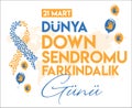 21 March World Down Syndrome Day. Translate: 21 Mart Dunya Down Sendromu Farkindalik Gunu