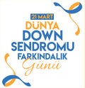 21 March World Down Syndrome Day. Translate: 21 Mart Dunya Down Sendromu Farkindalik Gunu