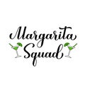 Margarita squad calligraphy hand lettering. Funny drinking quote for Mexican holiday Cinco de Mayo. Vector template for