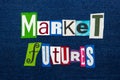 MARKET FUTURES text word collage, multi colored fabric on blue denim, commodities futures concept