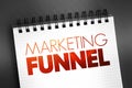 Marketing funnel - consumer-focused marketing model that illustrates the theoretical customer journey toward the purchase of a